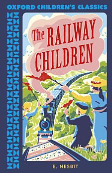 Oxford Children's Classics: The Railway Children