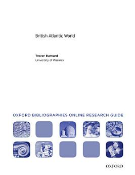 British Atlantic World: Oxford Bibliographies Online Research Guide