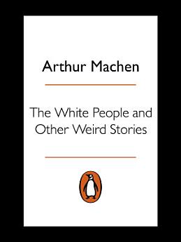 The White People and Other Weird Stories