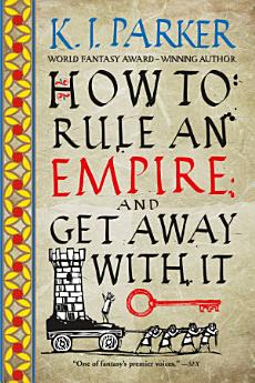 How to Rule an Empire and Get Away with It