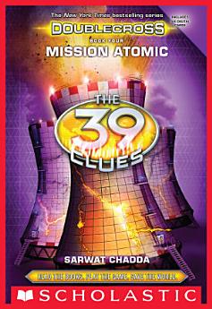 Mission Atomic (The 39 Clues: Doublecross, Book 4)