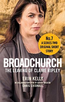 Broadchurch: The Leaving of Claire Ripley (Story 7)