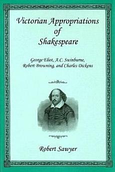 Victorian Appropriations of Shakespeare