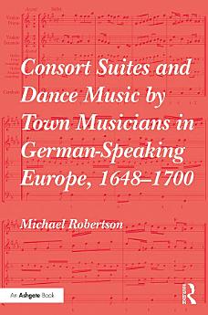 Consort Suites and Dance Music by Town Musicians in German-Speaking Europe, 1648–1700