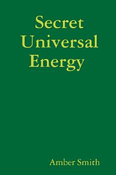 Secret Universal Energy