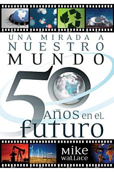 Una mirada a nuestro mundo 50 años en el futuro