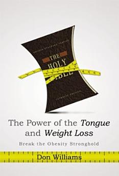 THE POWER OF THE TONGUE AND WEIGHT LOSS