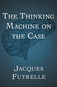 The Thinking Machine on the Case