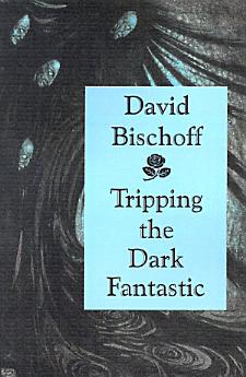 Tripping the Dark Fantastic