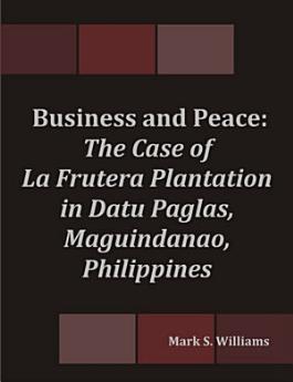 Business and Peace: The Case of La Frutera Plantation in Datu Paglas, Maguindanao, Philippines