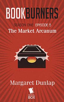 Market Arcanum (Bookburners Season 1 Episode 5)