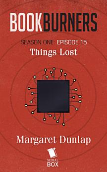 Things Lost (Bookburners Season 1 Episode 15)