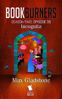 Incognita (Bookburners Season 2 Episode 6)