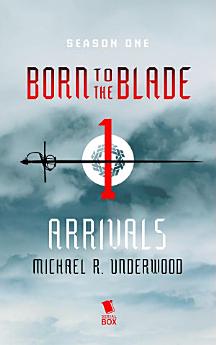 Arrivals (Born to the Blade Season 1 Episode 1)