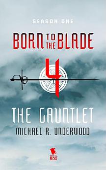 The Gauntlet (Born to the Blade Season 1 Episode 4)