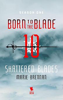 Shattered Blades (Born to the Blade Season 1 Episode 10)