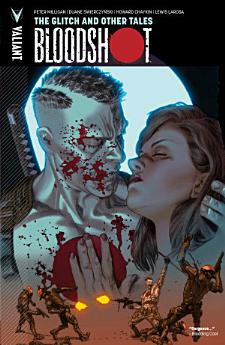 Bloodshot Vol. 6: The Glitch and Other Tales TPB