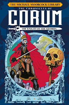 The Michael Moorcock Library - The Chronicles of Corum Volume 1: The Knight of the Swords