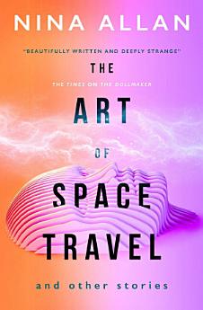 The Art of Space Travel and Other Stories