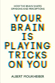 Your Brain Is Playing Tricks On You