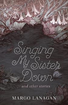 Singing My Sister Down and other stories