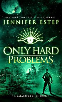 Only Hard Problems: A Galactic Bonds book