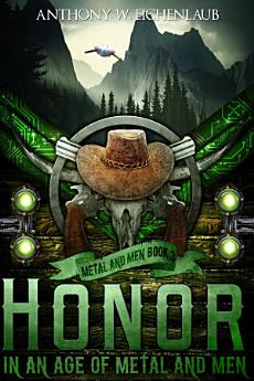 Honor in an Age of Metal and Men