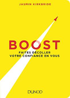 Boost - Faites décoller votre confiance en vous