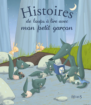 Histoires de loups à lire avec mon petit garçon