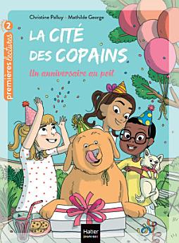 La cité des copains - Un anniversaire au poil CP/CE1 - 6-7 ans