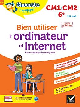 Bien utiliser l'ordinateur et Internet CM1/CM2/6e