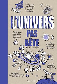 L'univers pas bête