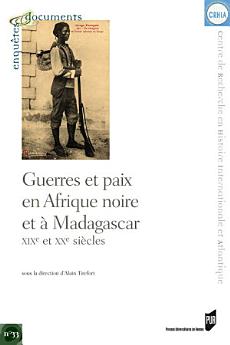 Guerres et paix en Afrique noire et à Madagascar