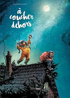 A coucher dehors - Tome 1