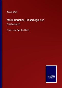 Marie Christine, Erzherzogin von Oesterreich