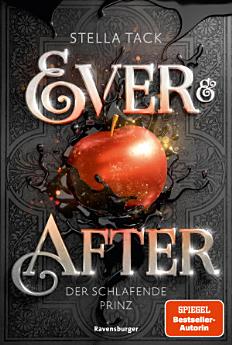 Ever & After, Band 1: Der schlafende Prinz (Knisternde Märchen-Fantasy der SPIEGEL-Bestsellerautorin Stella Tack)