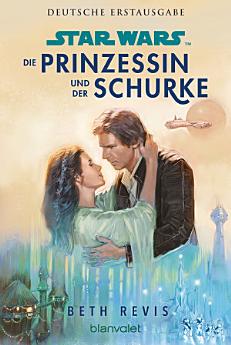 Star WarsTM Die Prinzessin und der Schurke