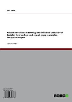 Kritische Evaluation der Möglichkeiten und Grenzen von Sozialen Netzwerken für einen regionalen Energieversorger