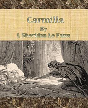 Carmilla By J. Sheridan Le Fanu