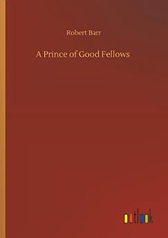 A Prince of Good Fellows