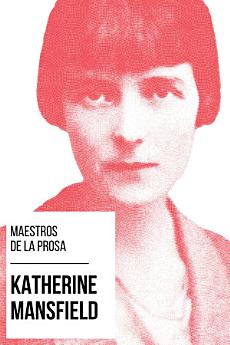 Maestros de la Prosa - Katherine Mansfield