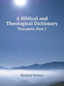 A Biblical and Theological Dictionary