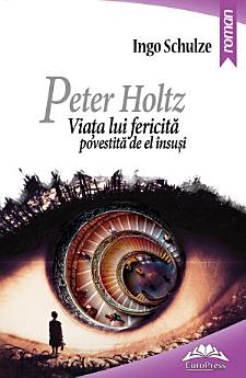 Peter Holtz. Viața lui fericită povestită de el însuși