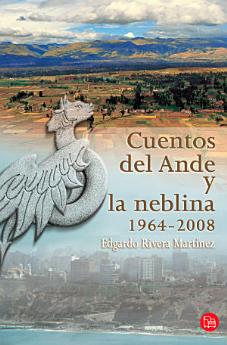 Cuentos del Ande y la neblina (1964-2008)