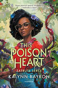 This Poison Heart. Zatrute serce