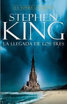 La llegada de los tres (La Torre Oscura 2)