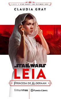 Star Wars Episodio VIII Leia Princesa de Alderaan (novela)