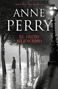 El grito silencioso (Detective William Monk 8)