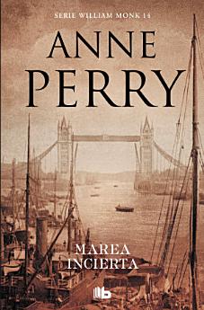 Marea incierta (Detective William Monk 14)