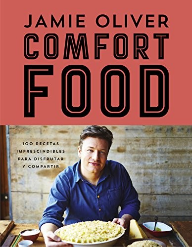 Comfort food : 100 recetas imprescindibles para disfrutar y compartir